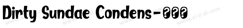 Dirty Sundae Condens字体转换